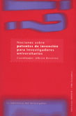 Nociones sobre patentes de invención para investigadores universitarios

