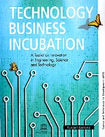 Technology Business Incubation

A Toolkit on Innovation in Engineering, Science and Technology

